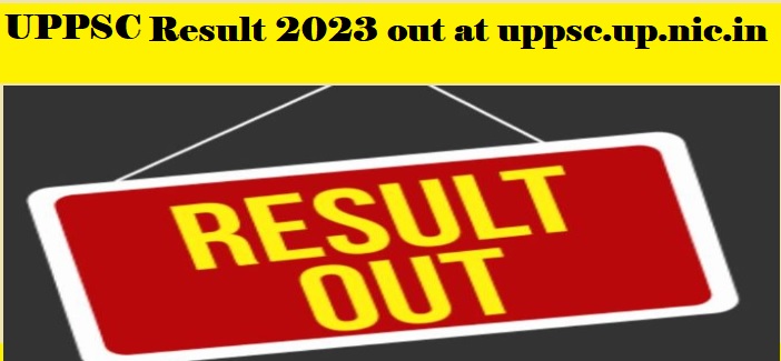 UPPSC RESULT 2023 OUT