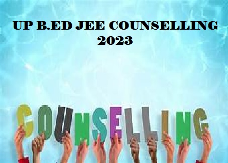 UP B.ED COUNSELLING 2023