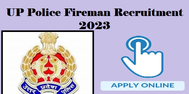 up police fireman recruitment 2023